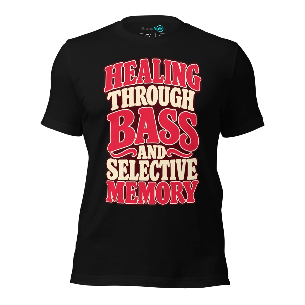HEALING THROUGH BASS AND SELECTIVE MEMORY T Shirt Black Front