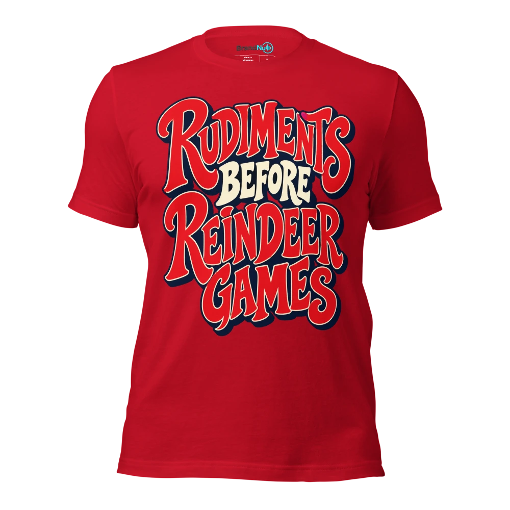 RUDIMENTS BEFORE REINDEER GAMES T Shirt Red Front