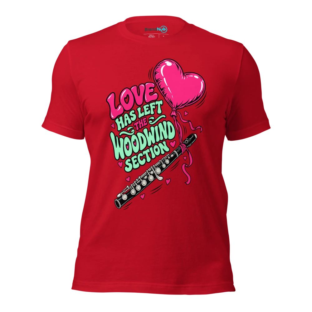LOVE HAS LEFT THE WOODWIND SECTION T Shirt Red Front