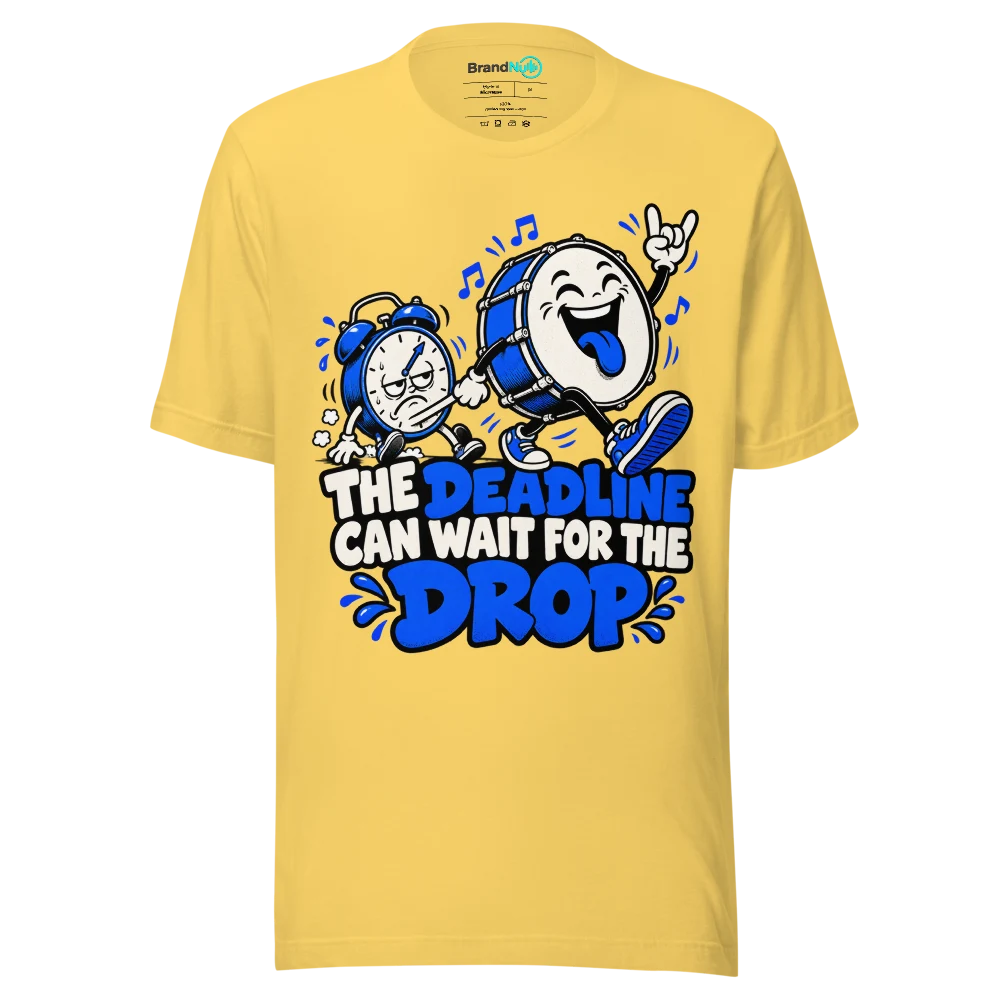 THE DEADLINE CAN WAIT FOR THE DROP T Shirt Yellow Front