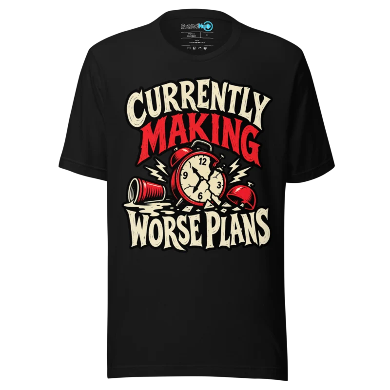 BrandNu Currently Making Worse Plans T-Shirt - Black