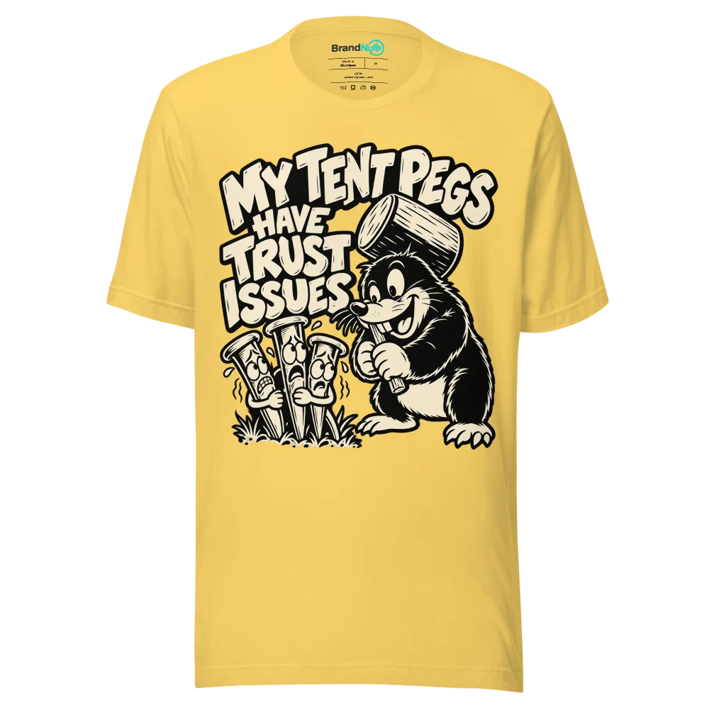 MY TENT PEGS HAVE TRUST ISSUES T Shirt Yellow Front