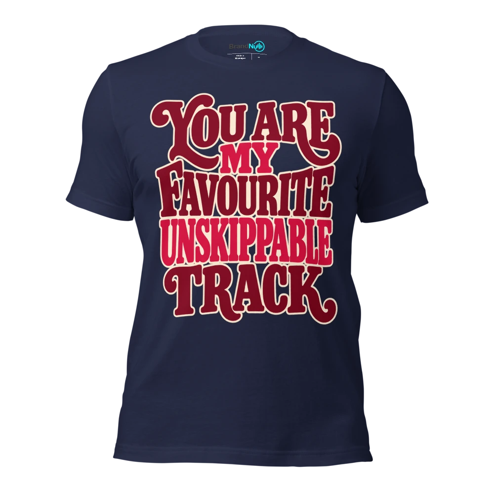 YOU ARE MY FAVOURITE UNSKIPPABLE TRACK T Shirt Navy Front