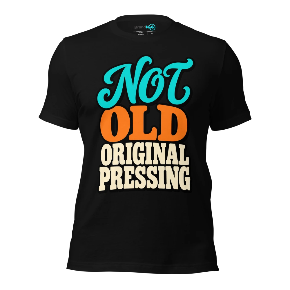 NOT OLD ORIGINAL PRESSING T Shirt Black Front