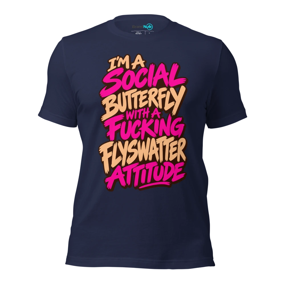 I'M A SOCIAL BUTTERFLY WITH A FUCKING FLYSWATTER ATTITUDE T Shirt Navy Front