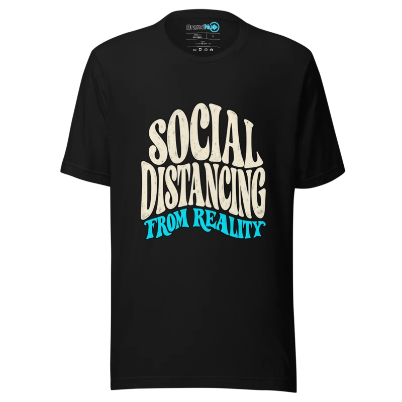 Social Distancing From Reality T Shirt - Black