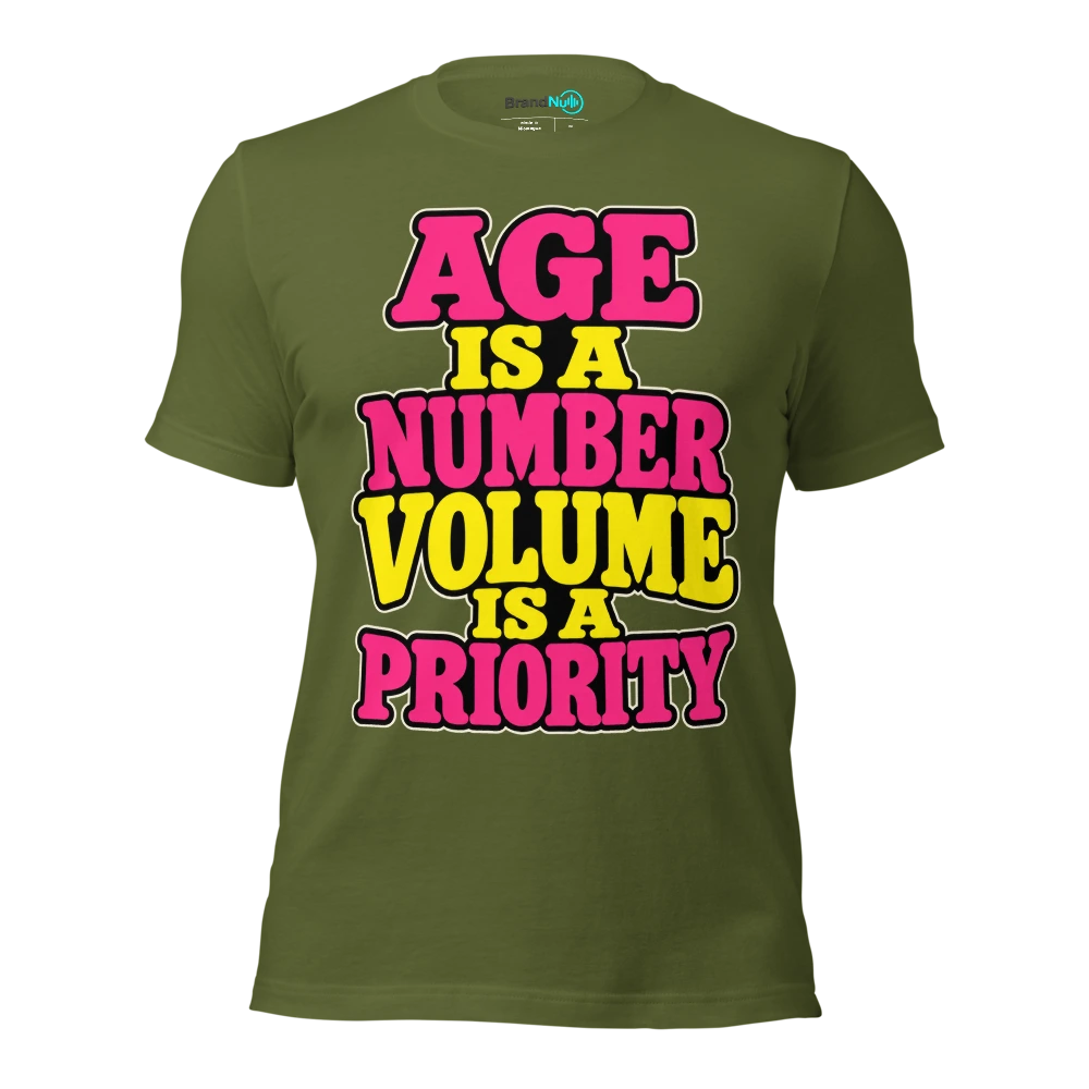 AGE IS A NUMBER VOLUME IS A PRIORITY T Shirt Olive Front