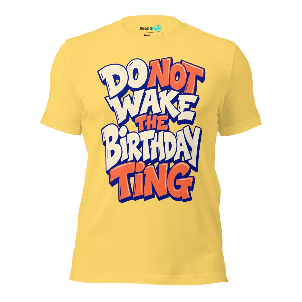 DO NOT WAKE THE BIRTHDAY TING T Shirt Yellow Front