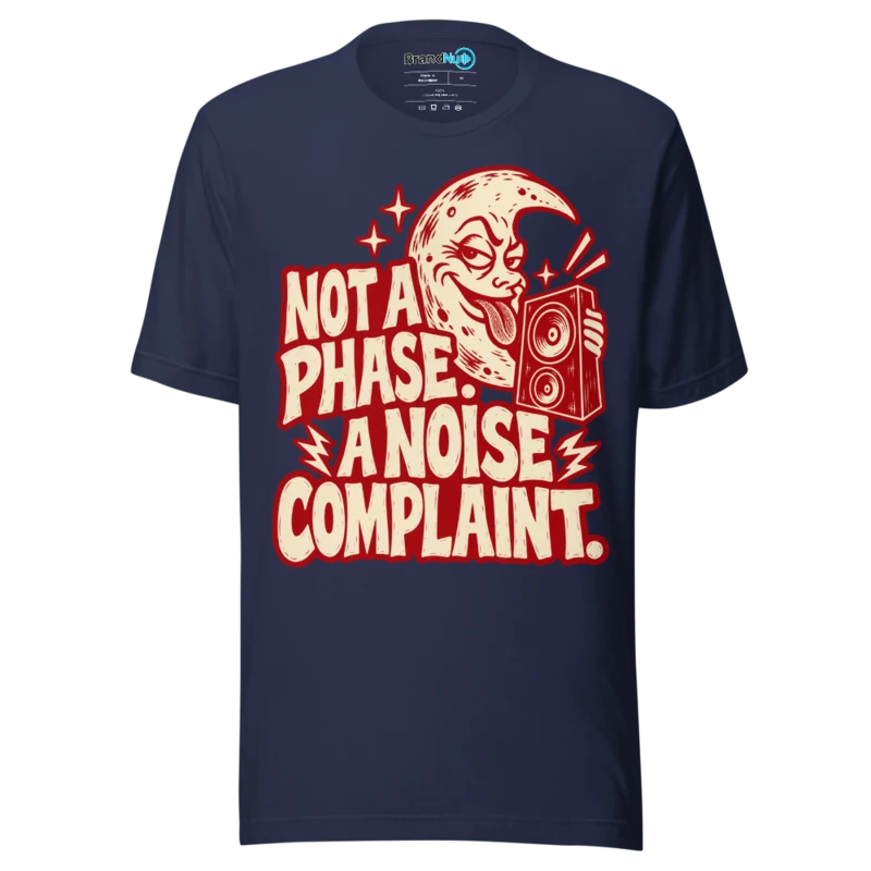 BrandNu Not A Phase. A Noise Complaint. T-Shirt - Navy