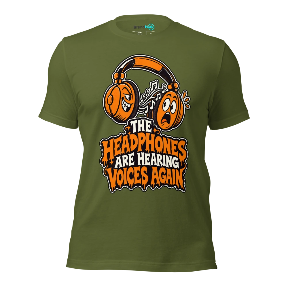 THE HEADPHONES ARE HEARING VOICES AGAIN T Shirt - Olive - front - Ghost 2