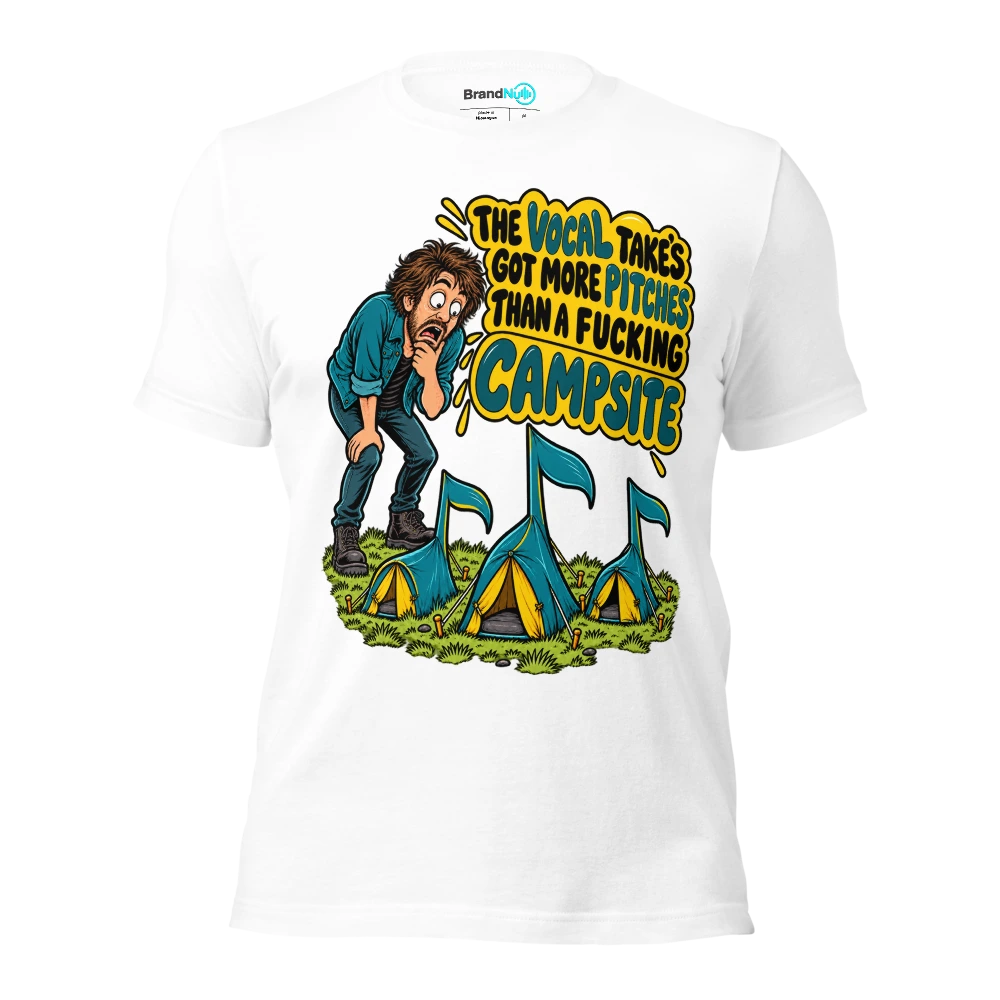 THE VOCAL TAKE'S GOT MORE PITCHES THAN A FUCKING CAMPSITE T Shirt White Front