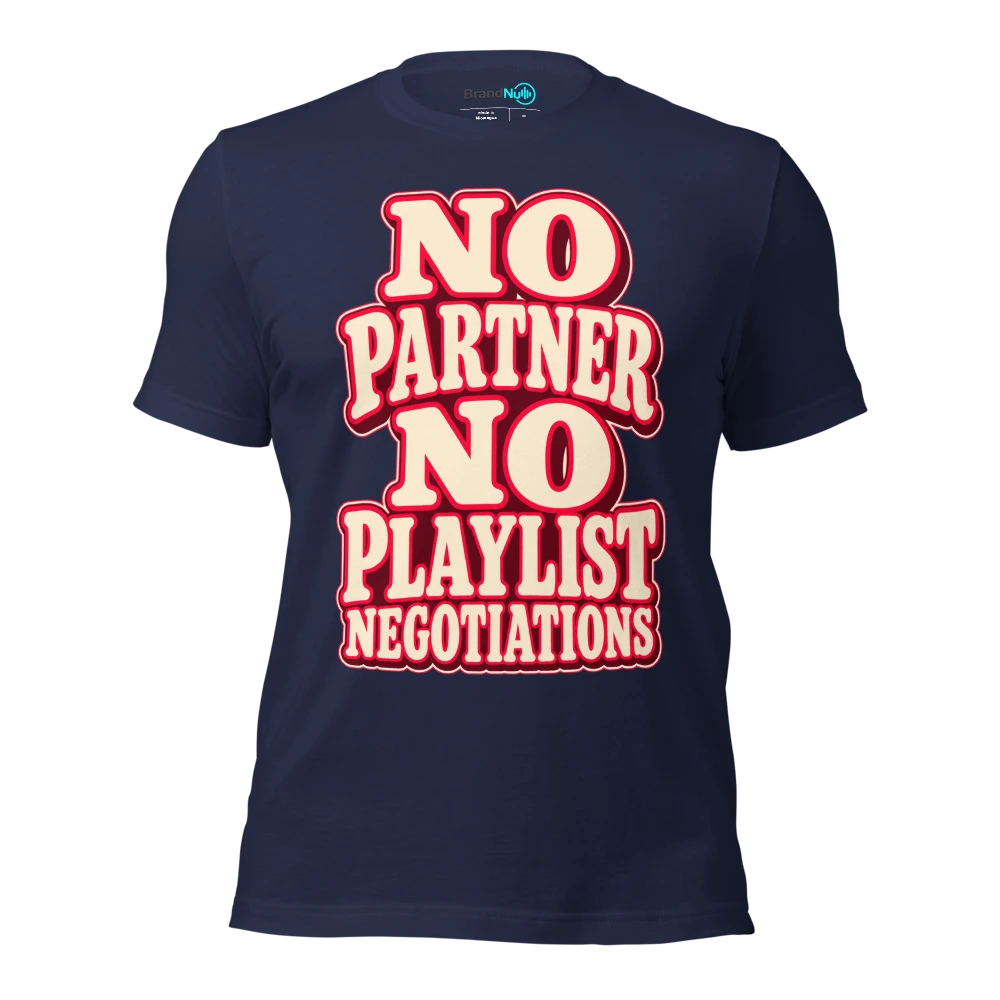 NO PARTNER NO PLAYLIST NEGOTIATIONS T Shirt Navy Front