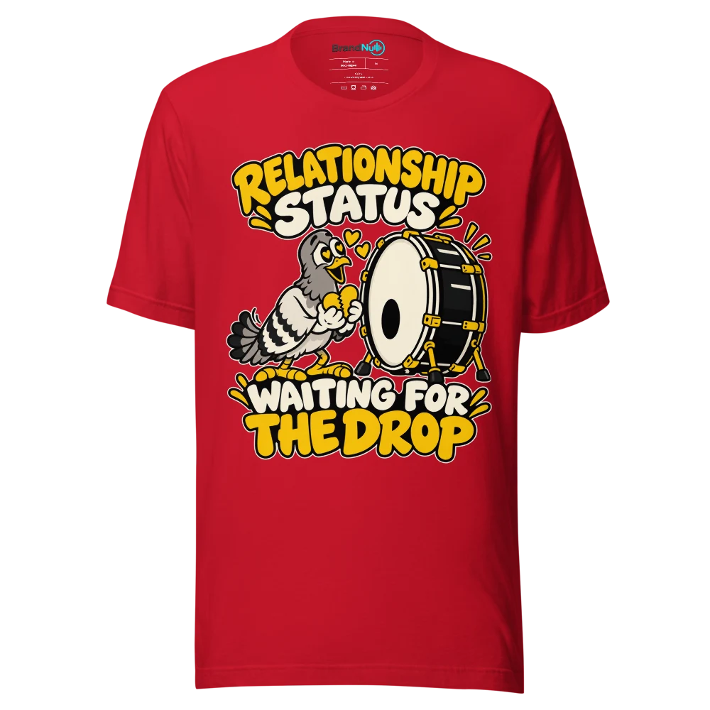 RELATIONSHIP STATUS WAITING FOR THE DROP T Shirt Red Front