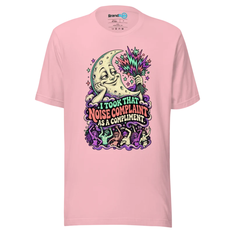 BrandNu I Took That Noise Complaint As A Compliment T-Shirt - Pink - Front
