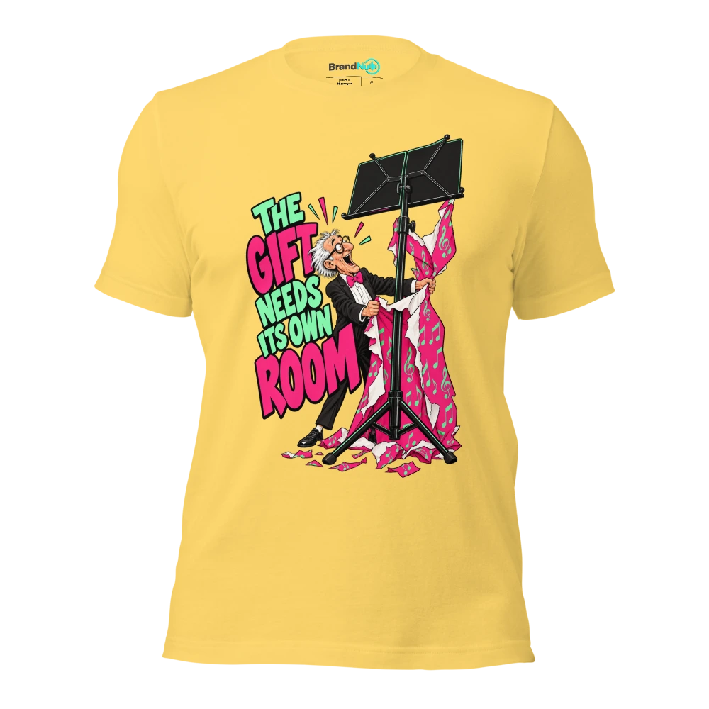 THE GIFT NEEDS ITS OWN ROOM T Shirt Yellow Front