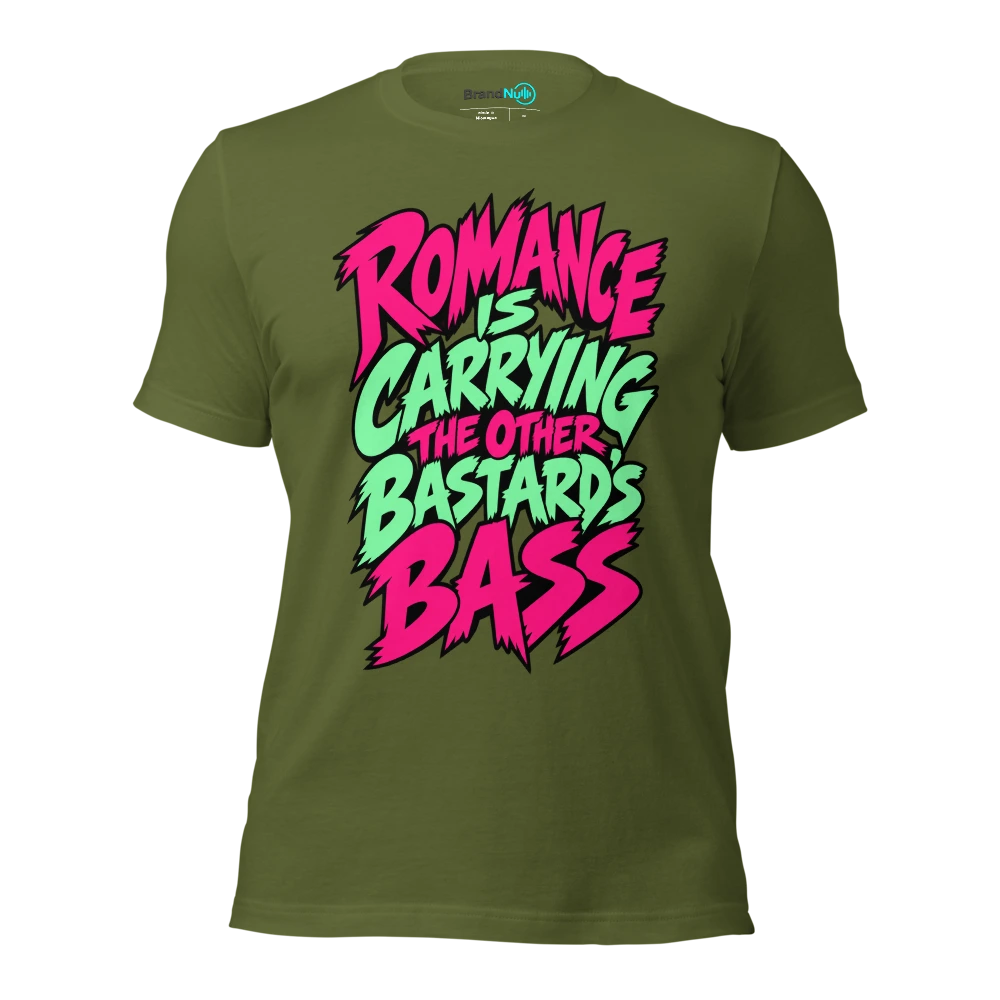 ROMANCE IS CARRYING THE OTHER BASTARD'S BASS T Shirt Olive Front
