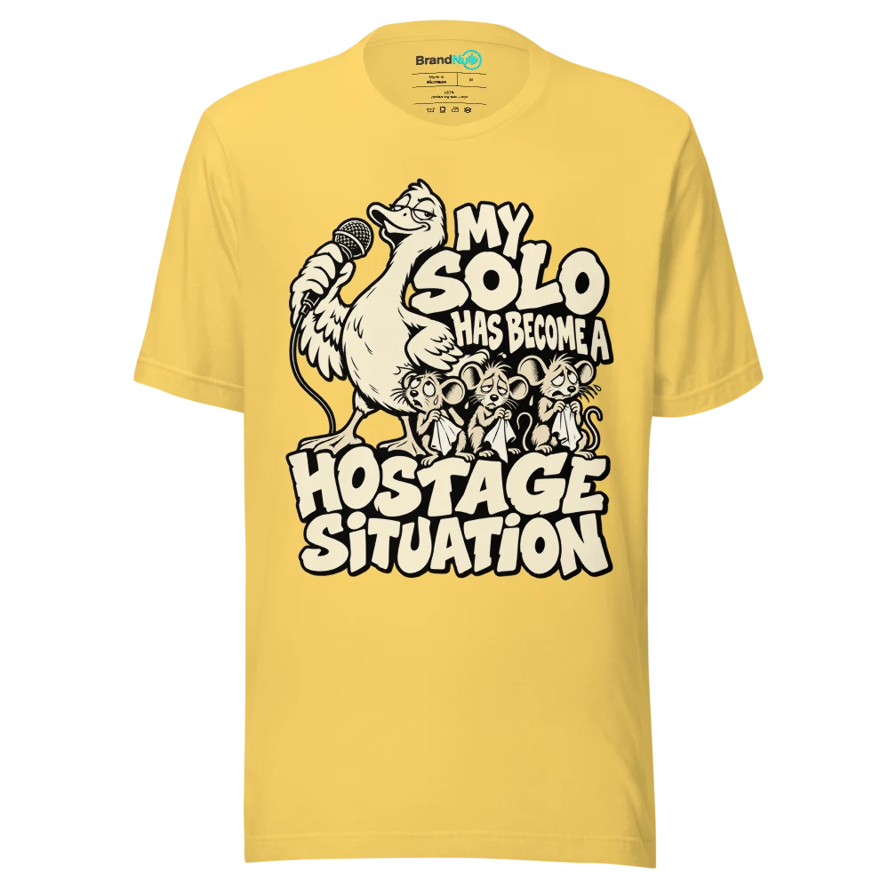 MY SOLO HAS BECOME A HOSTAGE SITUATION T Shirt Yellow Front