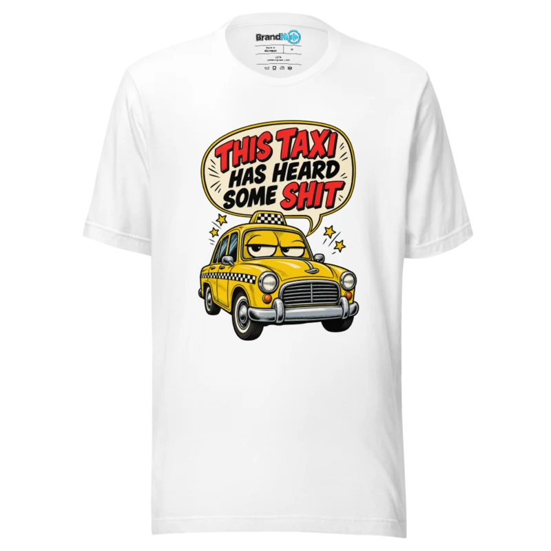 This Taxi Has Heard Some Shit T Shirt - White