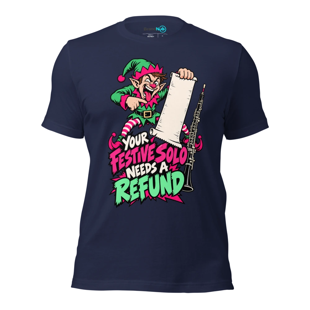 YOUR FESTIVE SOLO NEEDS A REFUND T Shirt Navy Front
