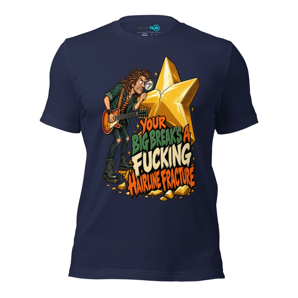 YOUR BIG BREAK'S A FUCKING HAIRLINE FRACTURE T Shirt Navy Front
