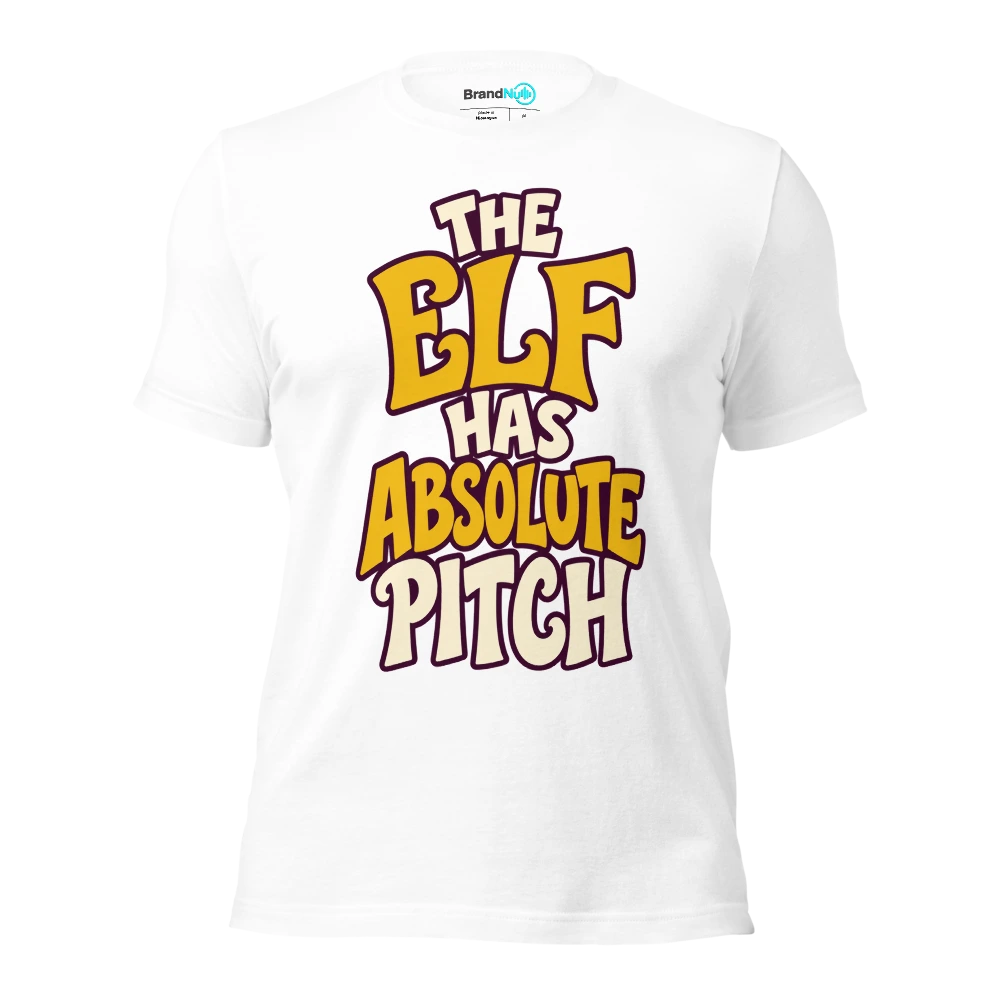 THE ELF HAS ABSOLUTE PITCH T Shirt White Front