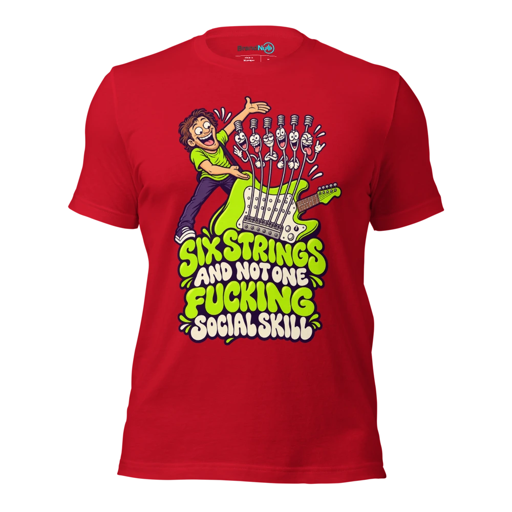 SIX STRINGS AND NOT ONE FUCKING SOCIAL SKILL T Shirt Red Front