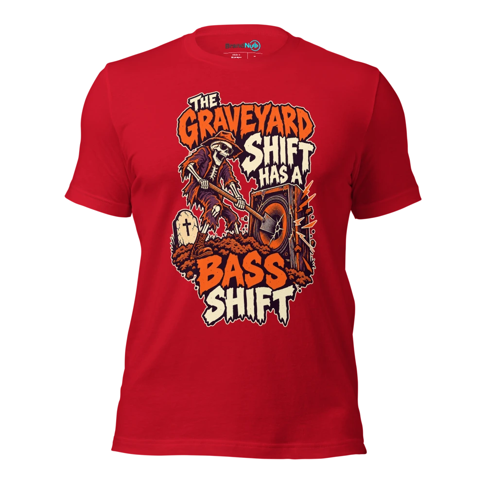 THE GRAVEYARD SHIFT HAS A BASS SHIFT T Shirt Red Front