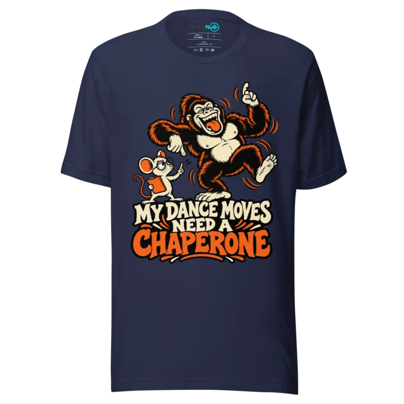 MY DANCE MOVES NEED A CHAPERONE T Shirt - Navy
