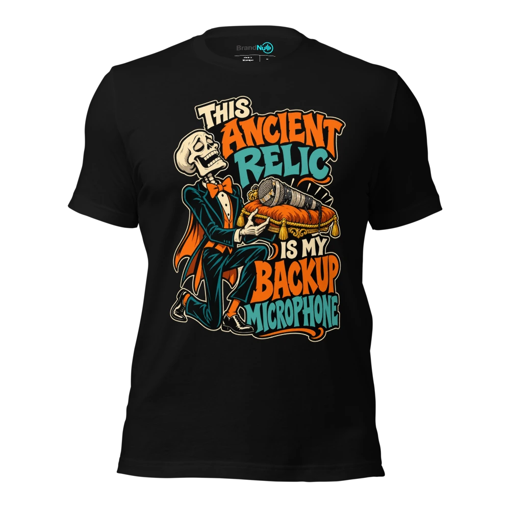 THIS ANCIENT RELIC IS MY BACKUP MICROPHONE T Shirt Black Front