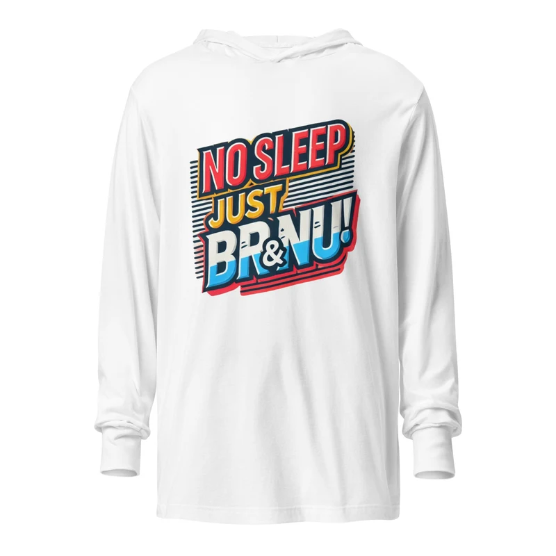 No Sleep Just BR&NU Hooded Long-Sleeve Tee - White