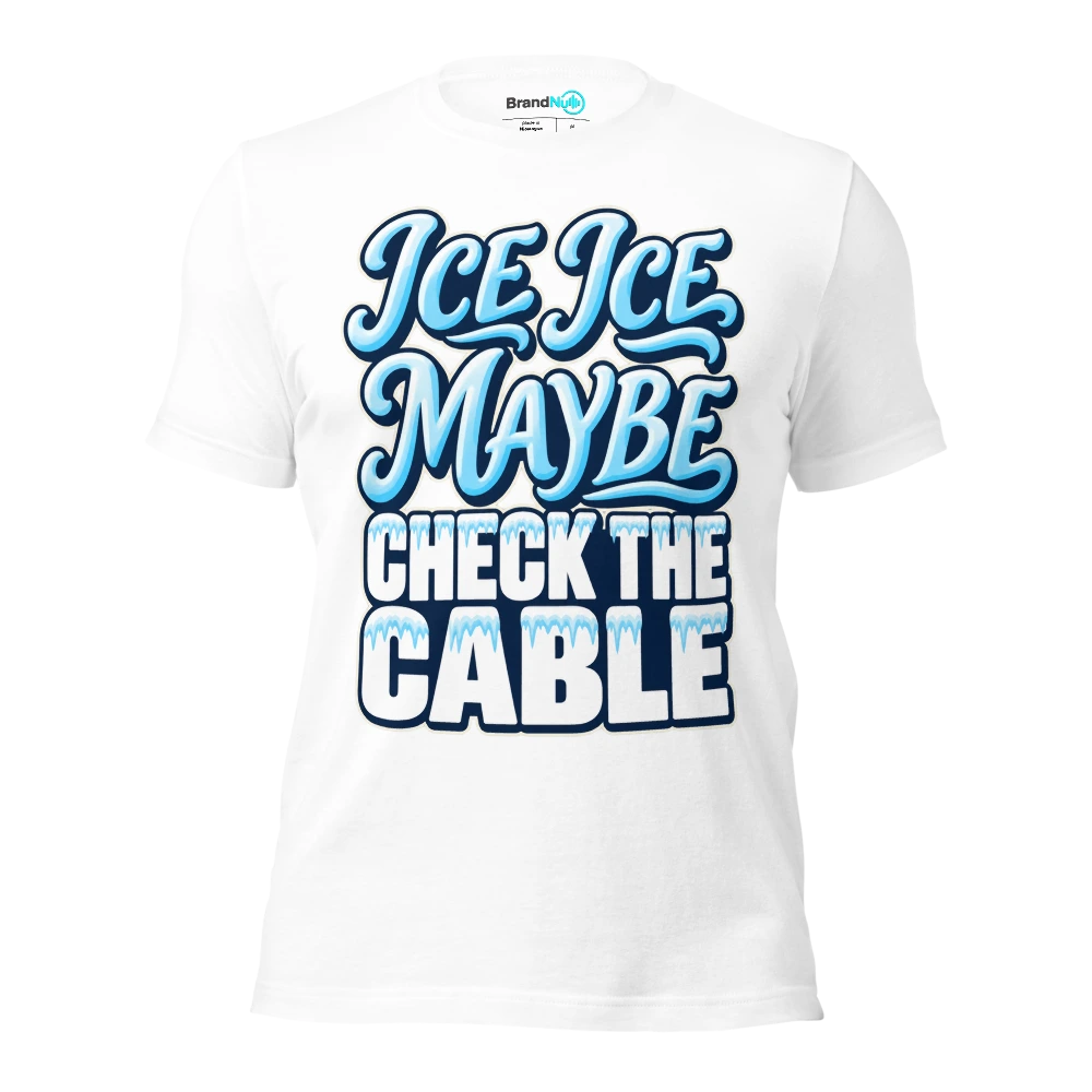 ICE ICE MAYBE CHECK THE CABLE T Shirt White Front
