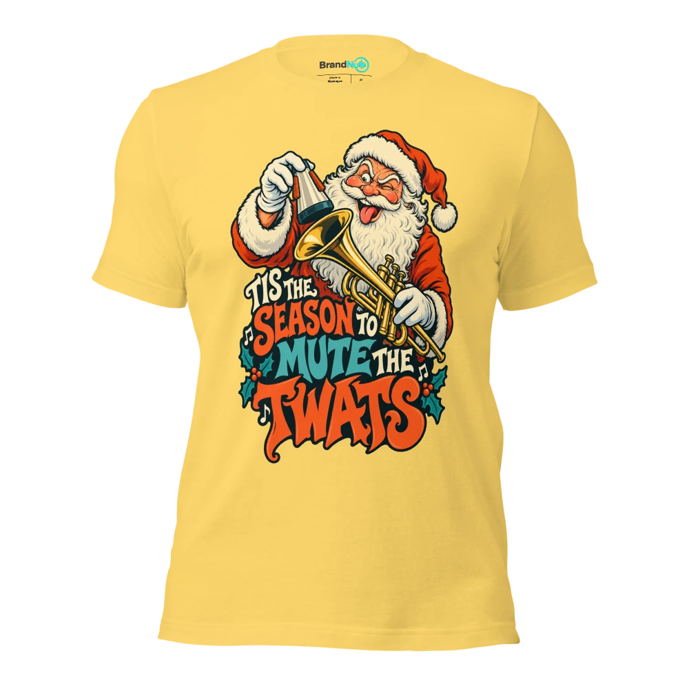 TIS THE SEASON TO MUTE THE TWATS T Shirt Yellow Front
