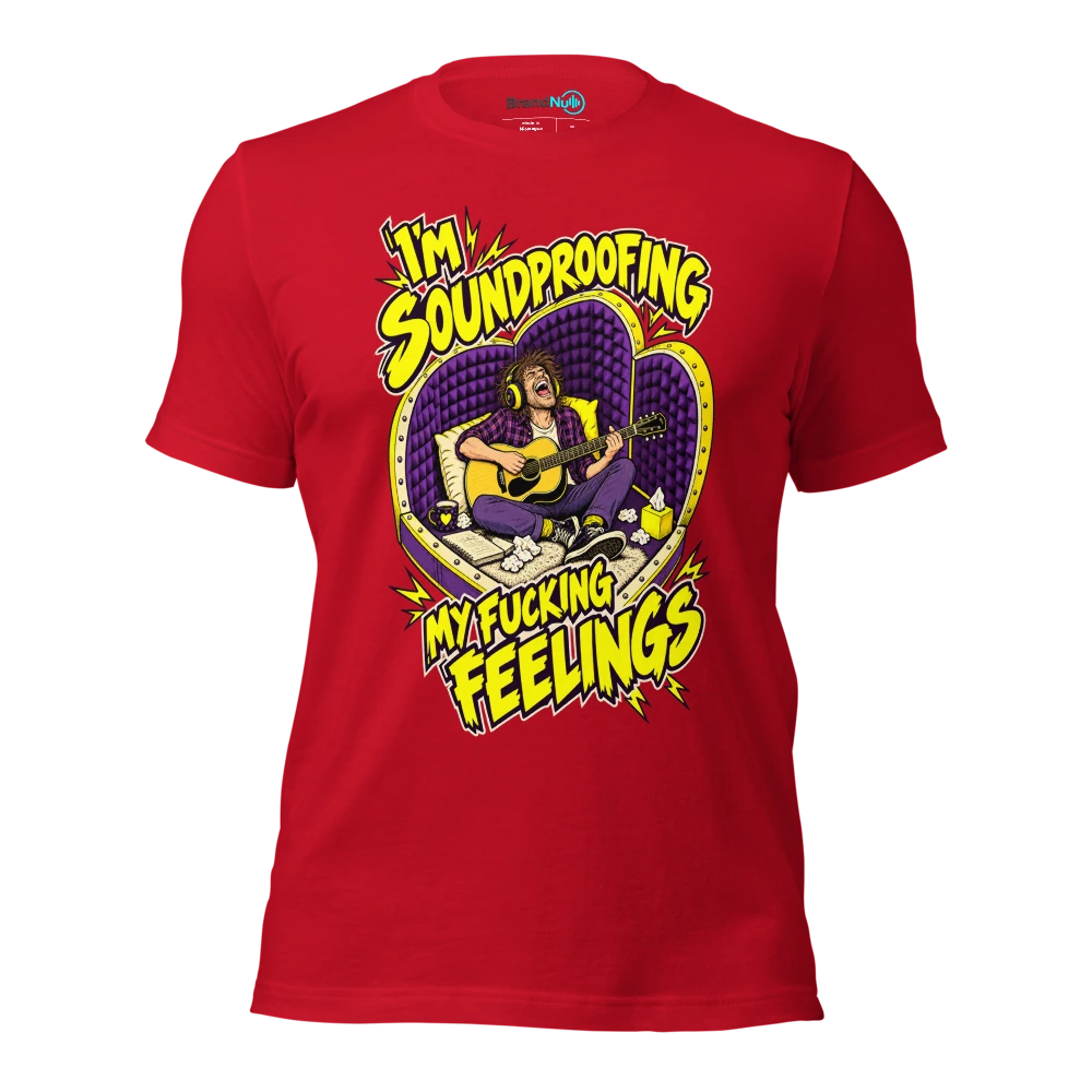 I'M SOUNDPROOFING MY FUCKING FEELINGS T Shirt Red Front