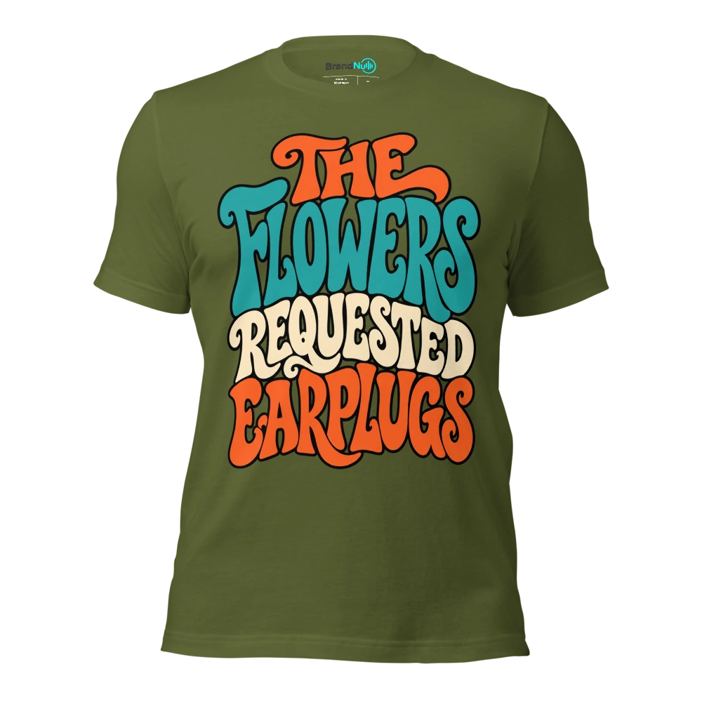 THE FLOWERS REQUESTED EARPLUGS T Shirt Olive Front