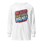 No Sleep Just BR&NU Hooded Long-Sleeve Tee - Image 9
