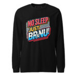 No Sleep Just BR&NU Long Sleeve Tee - Image 2