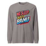 No Sleep Just BR&NU Long Sleeve Tee - Image 9