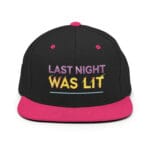 Last Night Was Lit Snapback Hat for Party Goers