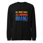All Night Party, All Morning BR&NU Long-Sleeve Tee for Non-Stop Fun - Image 2