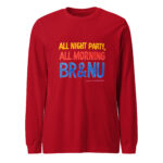 All Night Party, All Morning BR&NU Long-Sleeve Tee for Non-Stop Fun