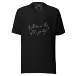 Where Is the After Party? T-Shirt for Nightlife Lovers - Image 2
