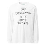 Sad Generation with Happy Pictures Long-Sleeve Tee for Clubbers - Image 15