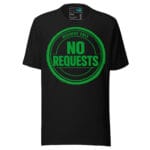 No Requests Techno T Shirt Underground Club Culture Statement
