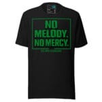 No Melody No Mercy Techno T Shirt Hard Underground Techno
