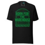 Born for the Warehouse Techno T Shirt Underground Rave