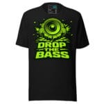 Drop The Bass Drum and Bass T Shirt DnB Speaker Graphic Green Screen