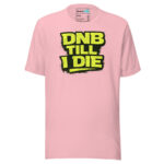 DnB Till I Die Drum and Bass T Shirt Rave Statement Graphic - Image 9
